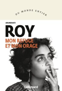 Mon refuge et mon orage -  Arundhati Roy"